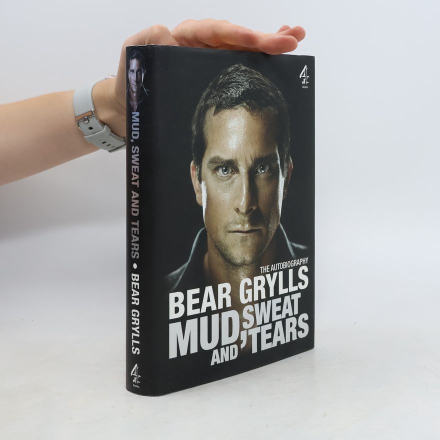 Bear Grylls Mud, Sweat And Tears