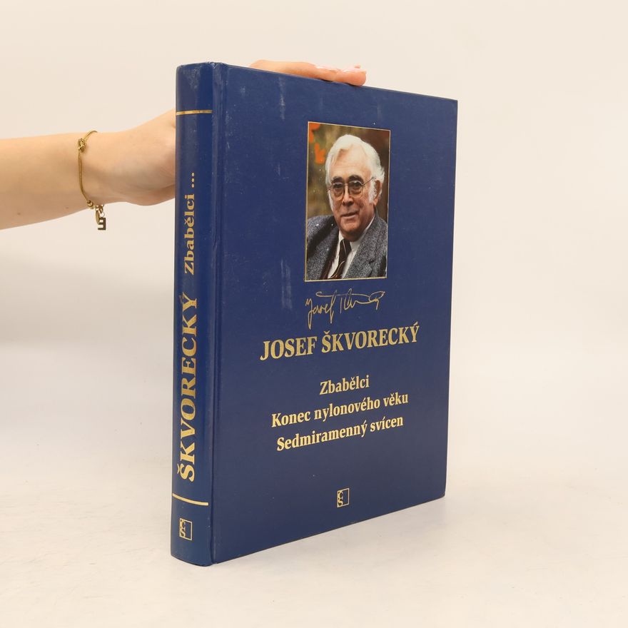 Josef Škvorecký Zbabělci ; Konec nylonového věku ; Sedmiramenný svícen
