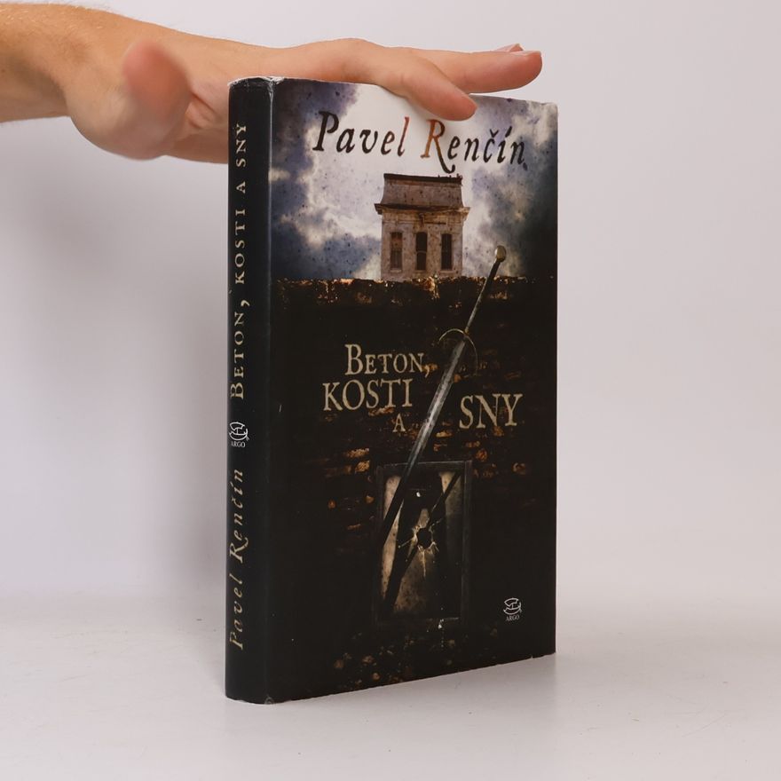 Pavel Renčín Beton, kosti a sny