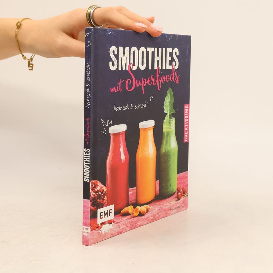 Irina Pawassar Smoothies mit Superfoods