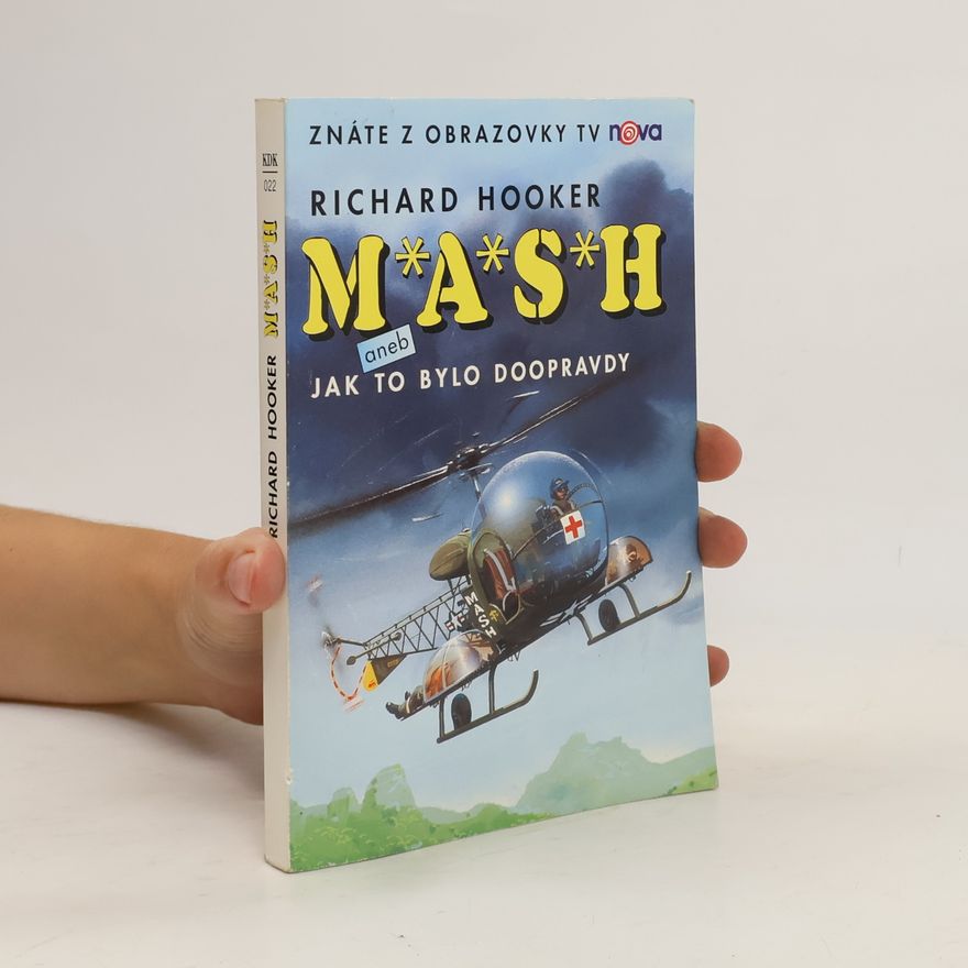 Richard Hooker M*A*S*H. Jak to bylo doopravdy