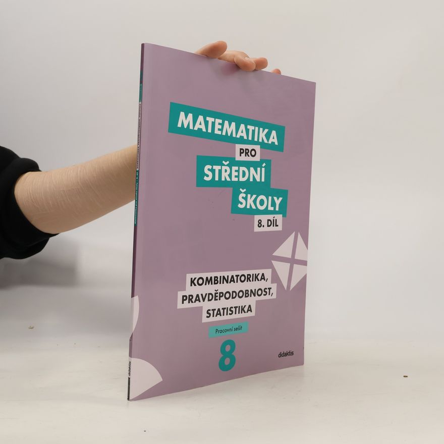 Rita Vémolová Matematika pro střední školy. 8. díl, Kombinatorika, pravděpodobnost, statistika : pracovní sešit