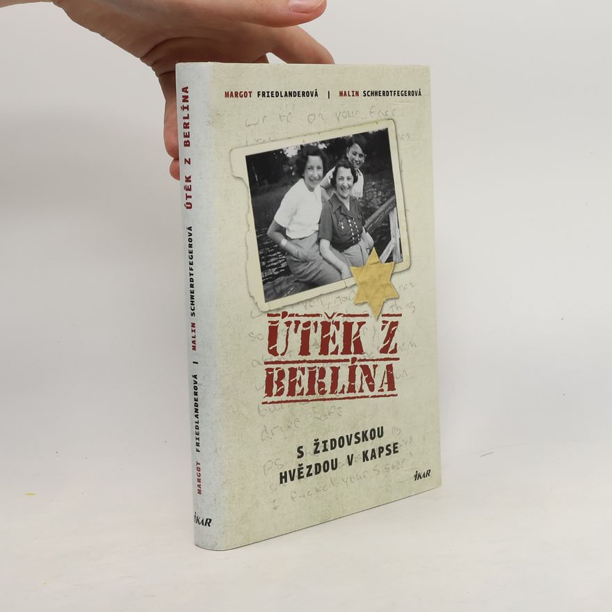 Margot Friedländer Útěk z Berlína - S židovskou hvězdou v kapse