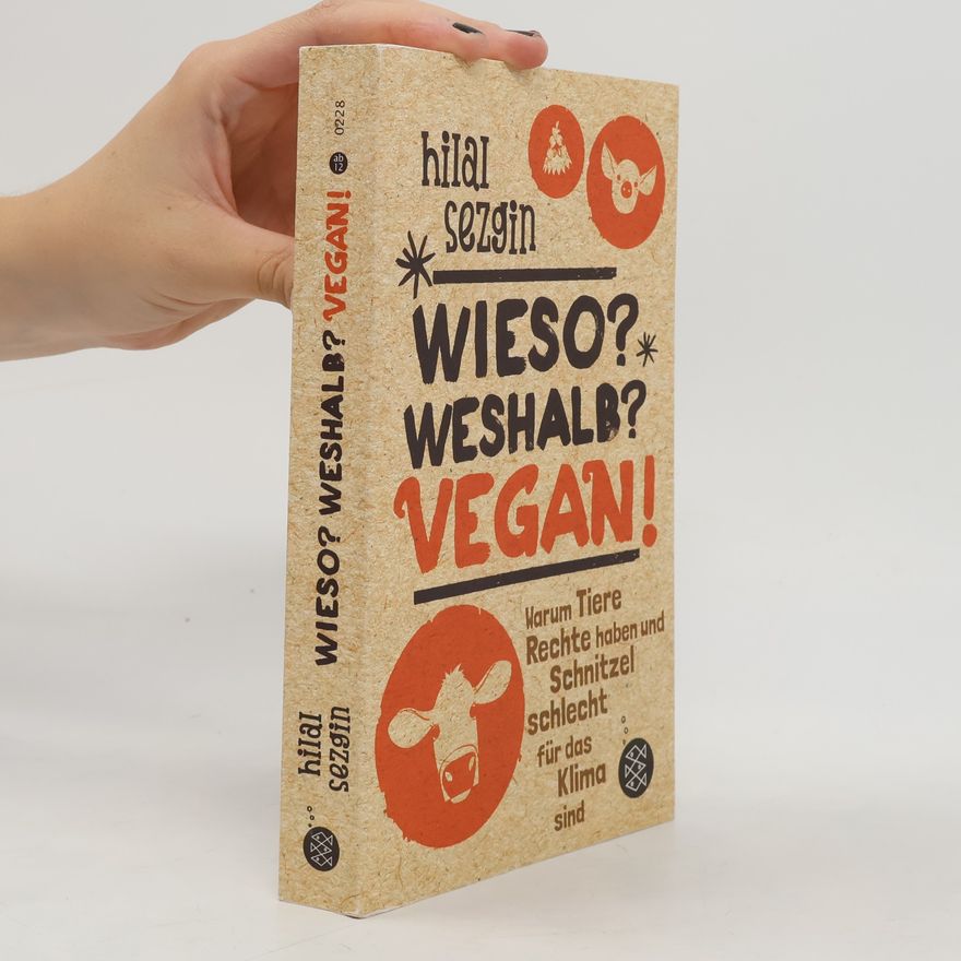 Hilal Sezgin Wieso? Weshalb? Vegan!