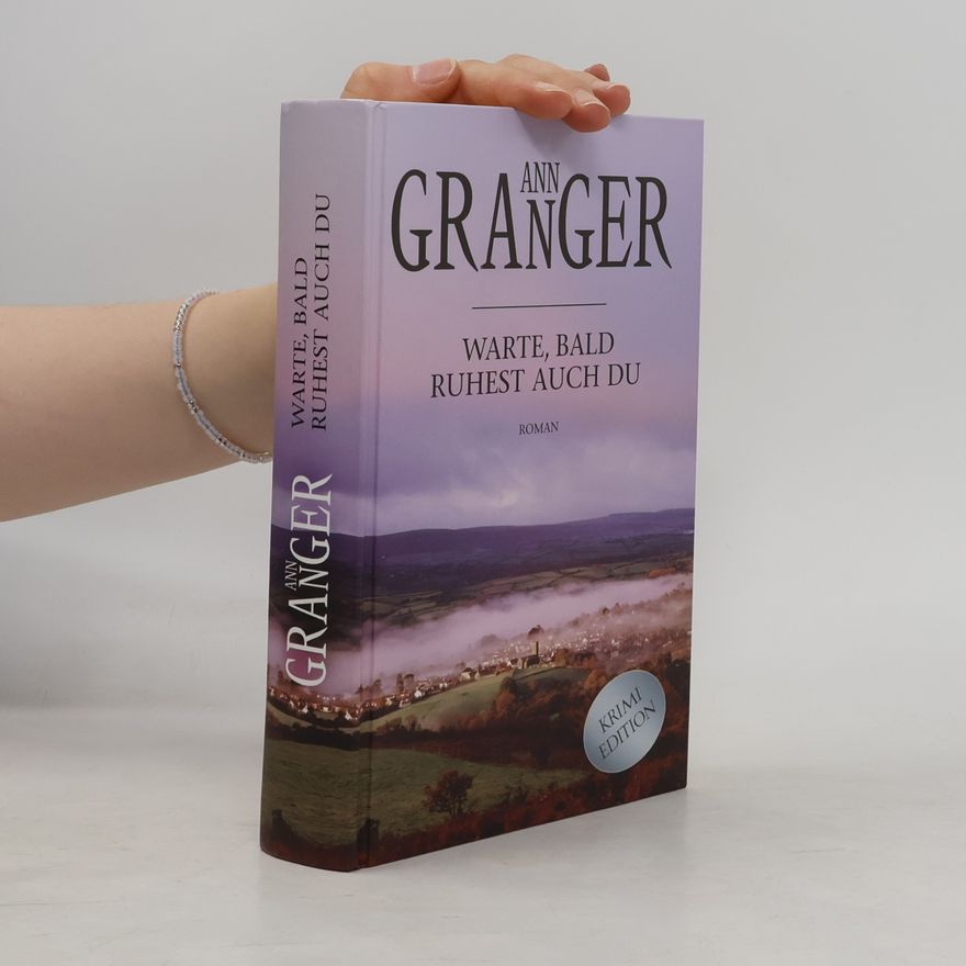 Ann Granger Warte, bald ruhest auch du
