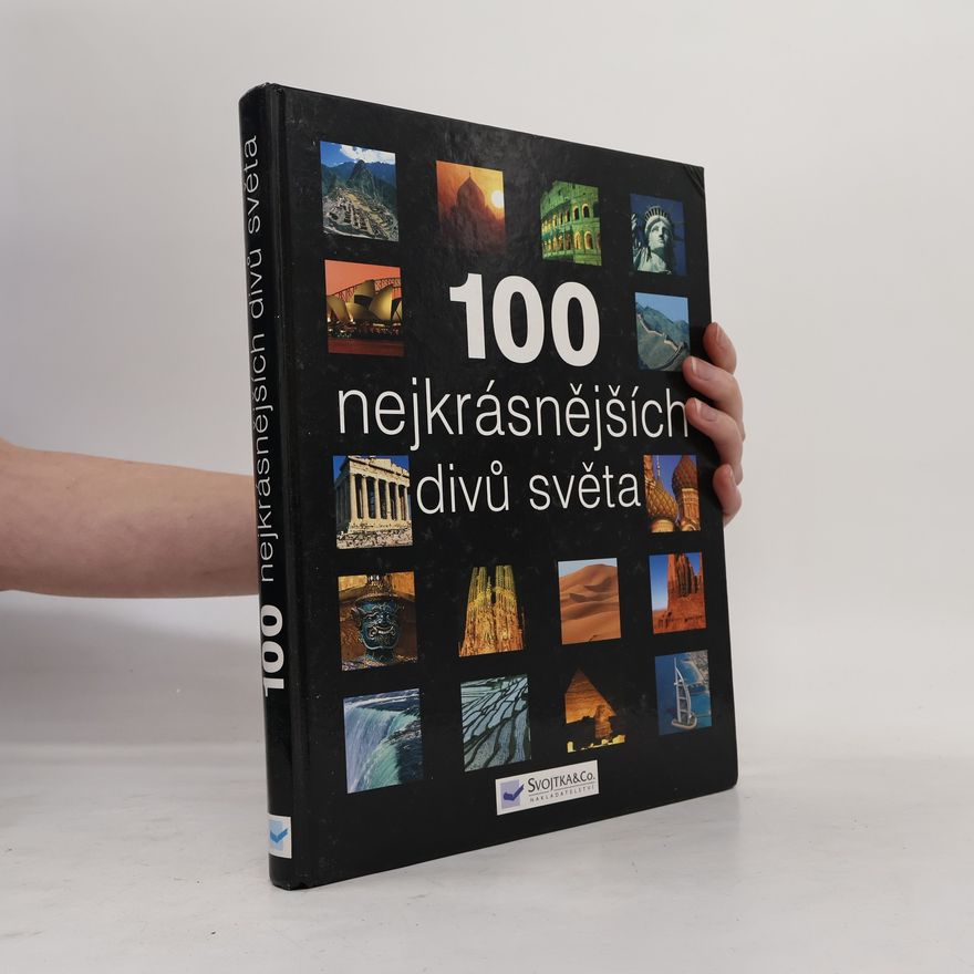 Kolektiv autorů 100 nejkrásnějších divů světa
