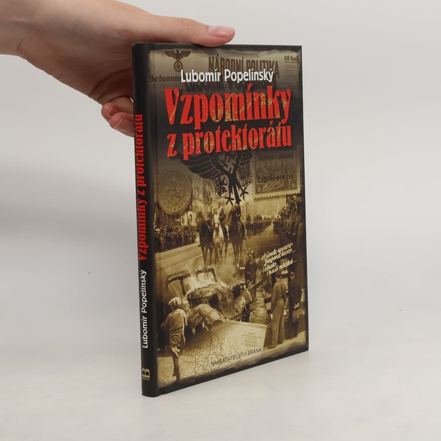 Lubomír Popelínský Vzpomínky z protektorátu