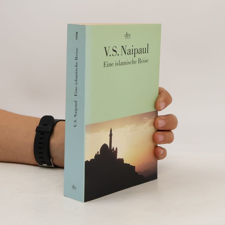 V. S. Naipaul Eine islamische Reise