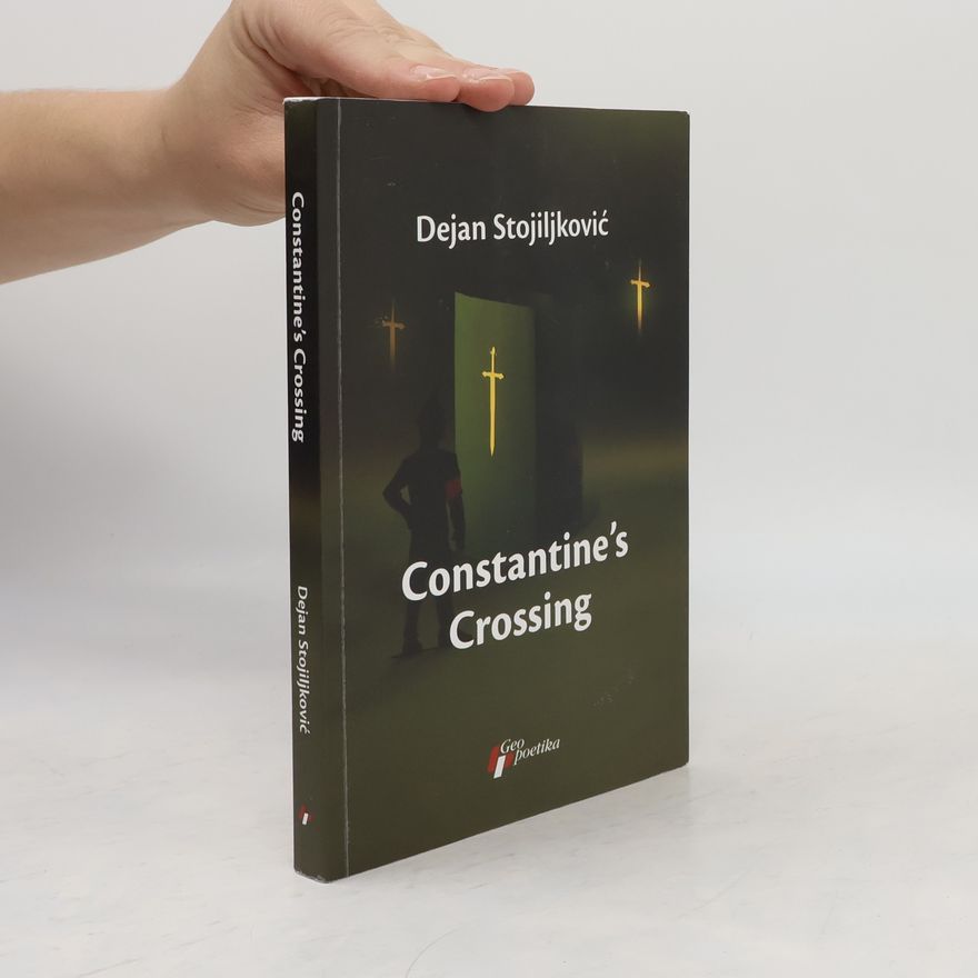 Dejan Stojiljković Constantine's Crossing