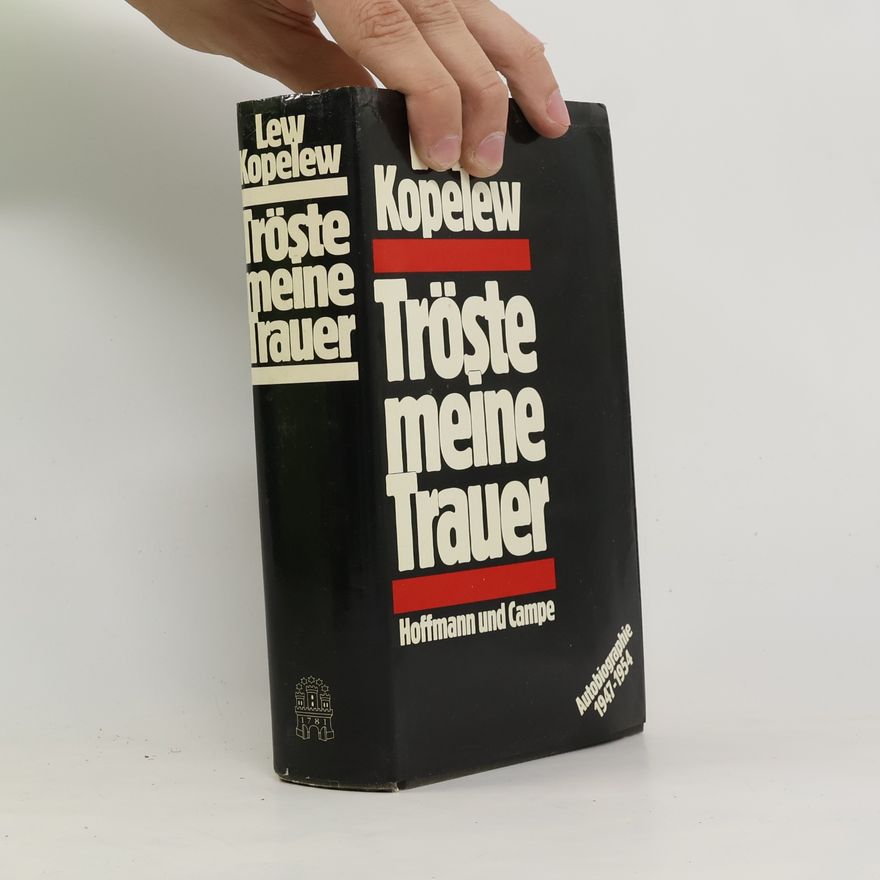 Lev Kopelev Tröste meine Trauer