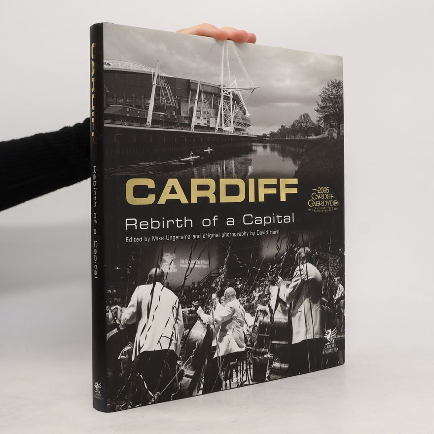 Mike Ungersma Cardiff. Rebirth of a Capital