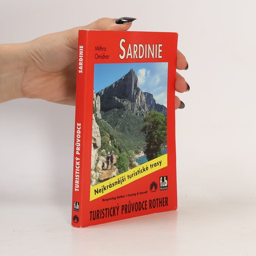 Mithra Omidvar Sardinie: 50 vybraných celodenních turistických tras po pobřeží a horách Sardinie