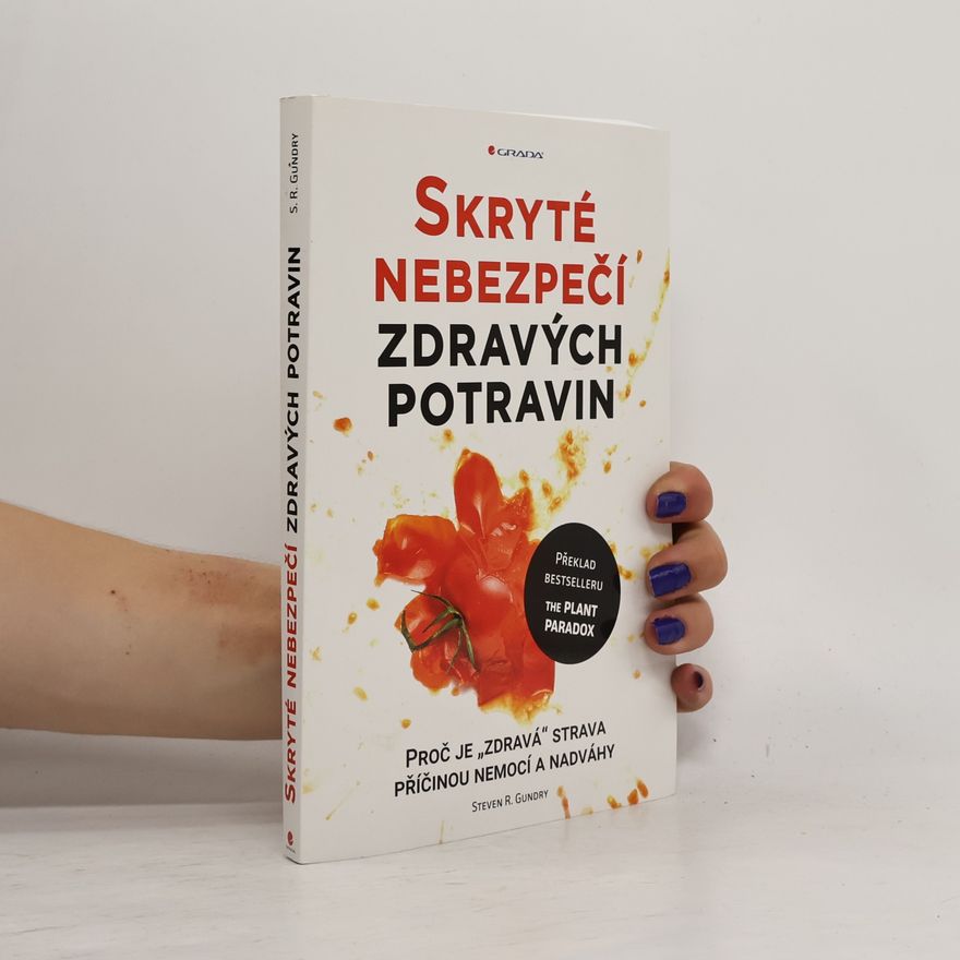 Steven R. Gundry Skryté nebezpečí zdravých potravin