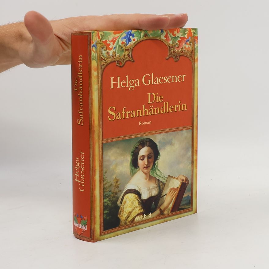 Helga Glaesener Die Safranhändlerin