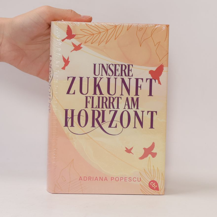 Adriana Popescu Unsere Zukunft flirrt am Horizont