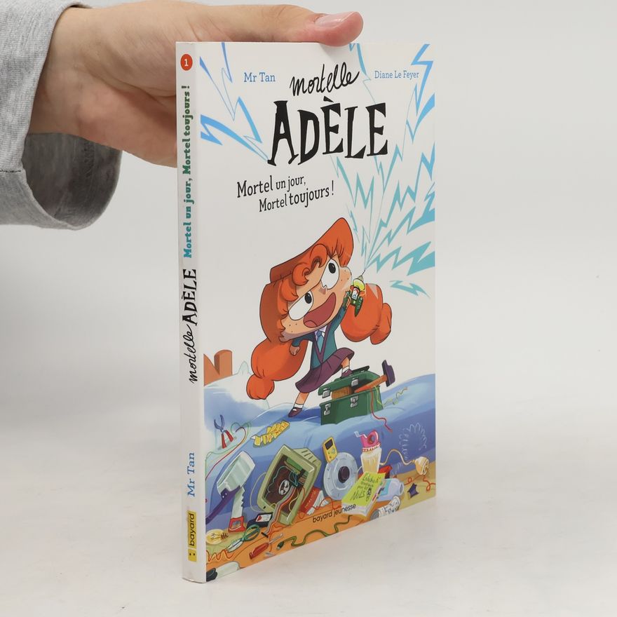 Diane Le Feyer Mortelle Adèle - 1: Mortel un jour, mortel toujours!