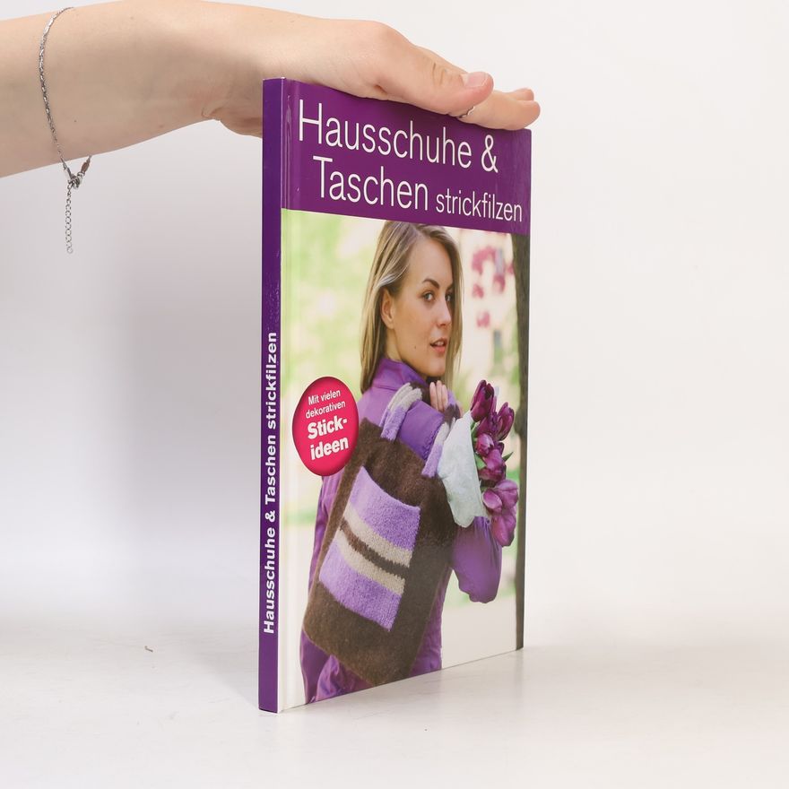 Autorenkollektiv Hausschuhe & Taschen strickfilzen
