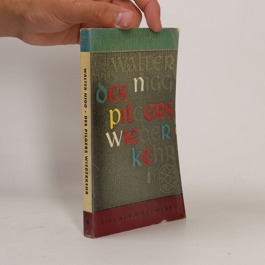 Walter Nigg Des Pilgers Wiederkehr