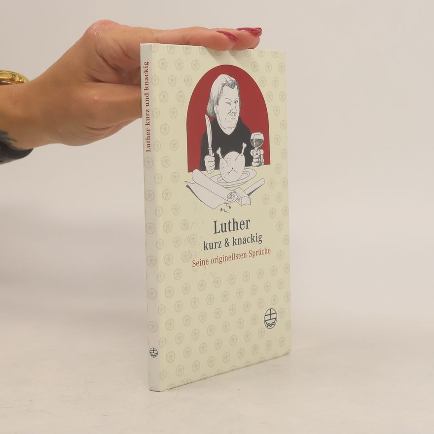 Martin Luther Luther - kurz & knackig