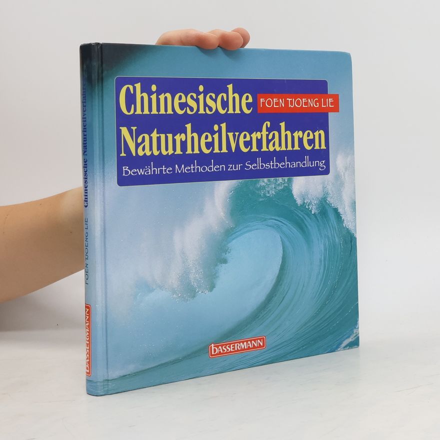 Foen Tjoeng Lie Chinesische Naturheilverfahren