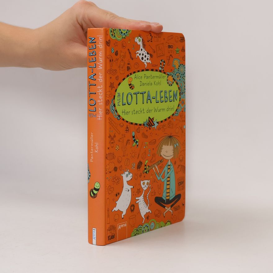 Alice Pantemüller Mein Lotta-Leben. Heir steckt der Wurm drin!