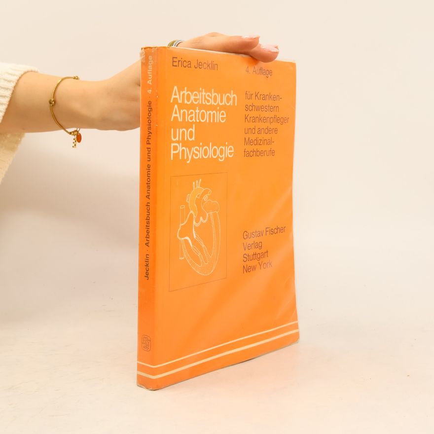Erica Brühlmann-Jecklin Arbeitsbuch Anatomie und Physiologie für Krankenschwestern, Krankenpfleger u.a. Medizinalfachberufe
