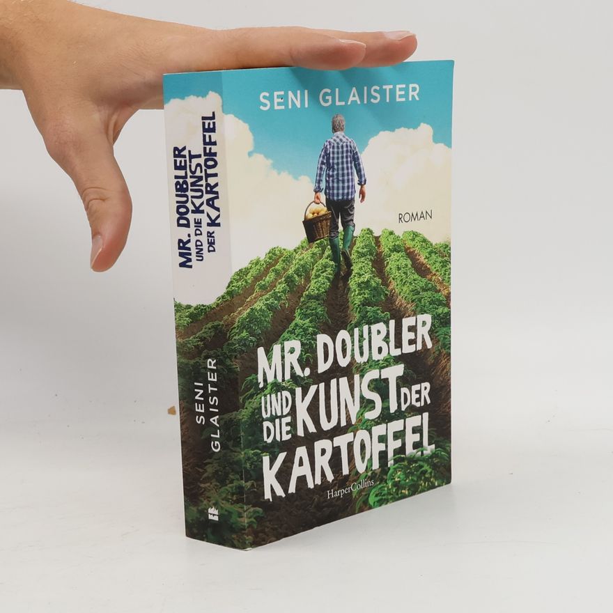 Seni Glaister Mr. Doubler und die Kunst der Kartoffel