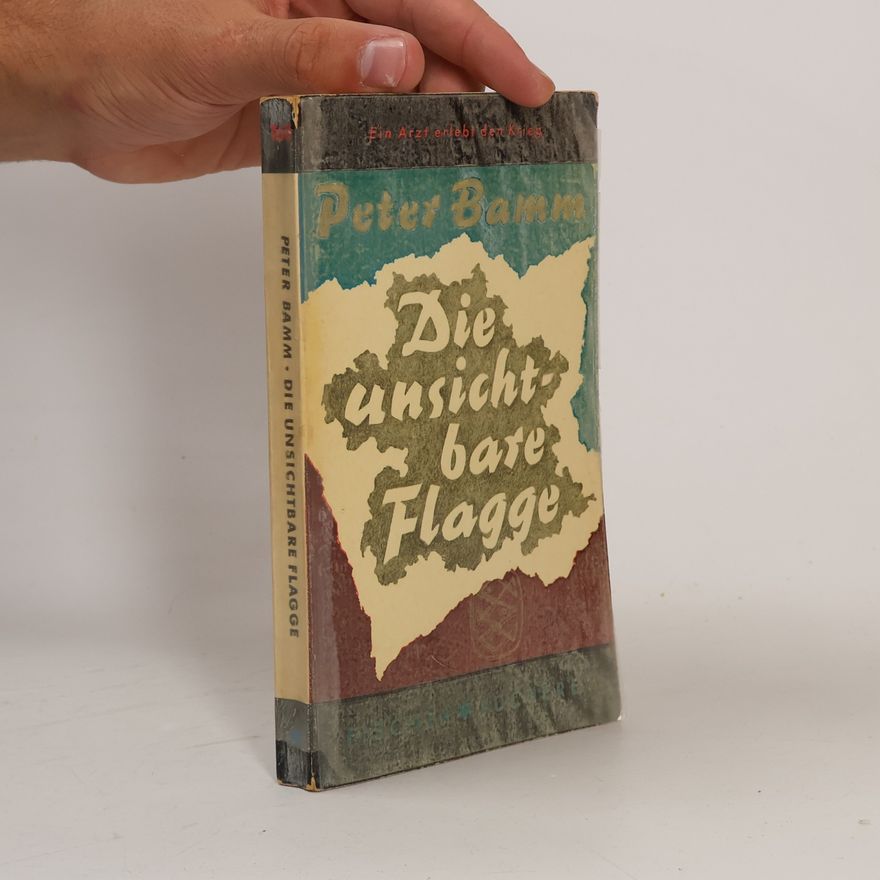 Peter Bamm Die unsichtbare Flagge