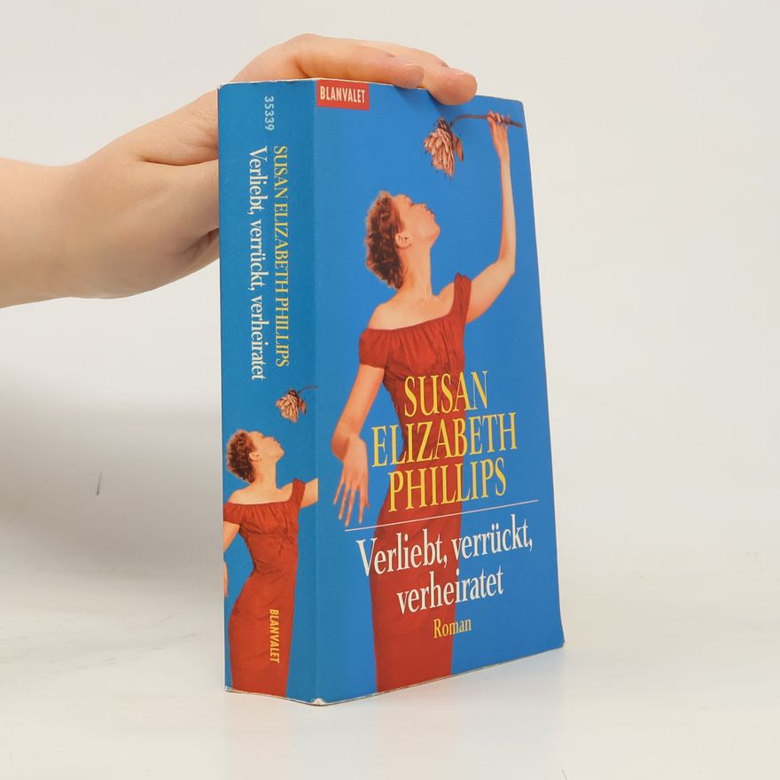 Susan Elizabeth Phillips Verliebt, verrückt, verheiratet