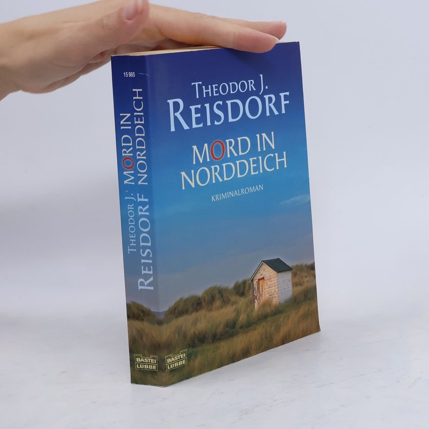 Theodor J. Reisdorf Mord in Norddeich. Kriminalroman