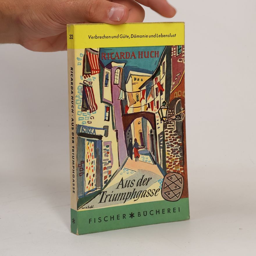 Ricarda Huch Aus der Triumphgasse