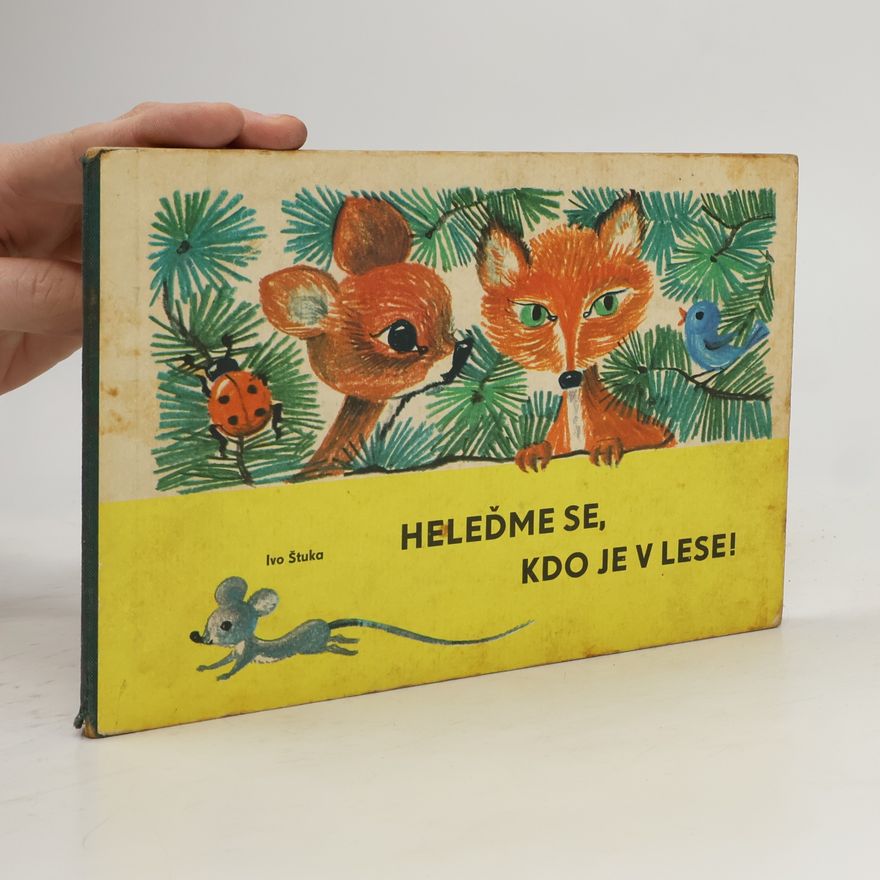 Ivo Štuka Heleďme se, kdo je v lese!