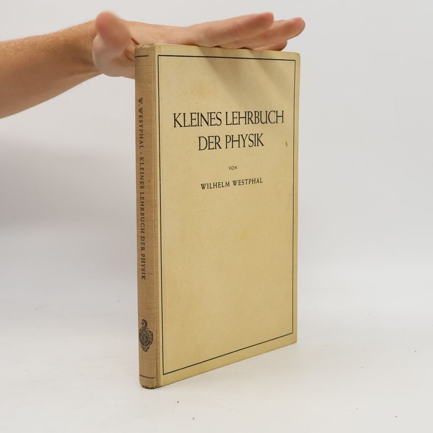 Wilhelm Heinrich Westphal Kleines lehrbuch der physik 6