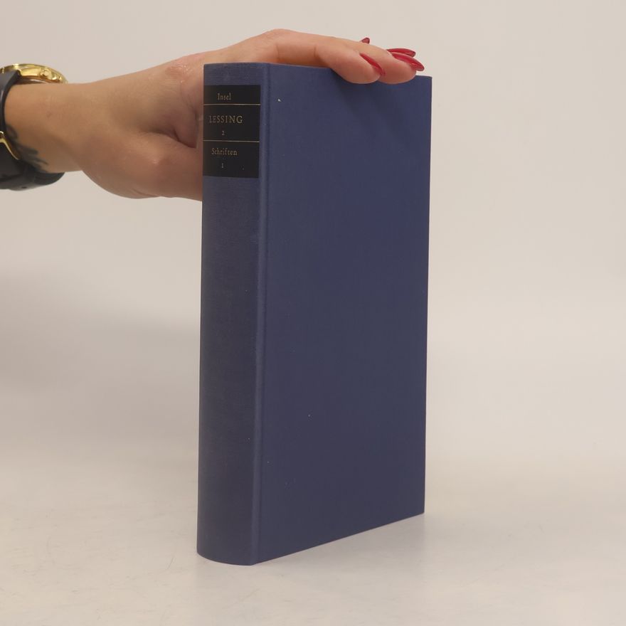 Gotthold Ephraim Lessing Gotthold Ephraim Lessing 2. Schriften I