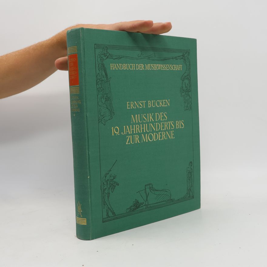 Ernst Bücken Musik des 19. Jahrhunderts bis zur Moderne