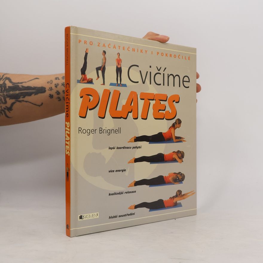 Roger Brignell Cvičíme pilates: Pro začátečníky i pokročilé