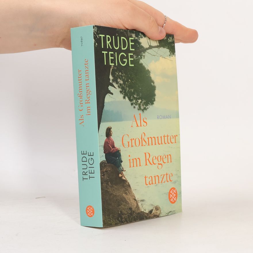 Trude Teige Als Großmutter im Regen tanzte