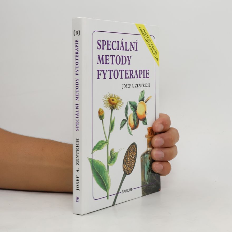 Jiří Janča Speciální metody fytoterapie: Praktický doplněk Herbáře léčivých rostlin