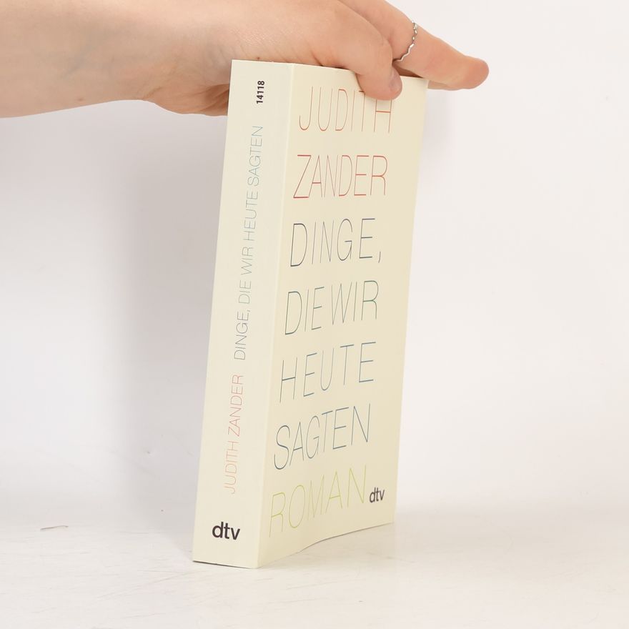 Judith Zander Dinge, die wir heute sagten