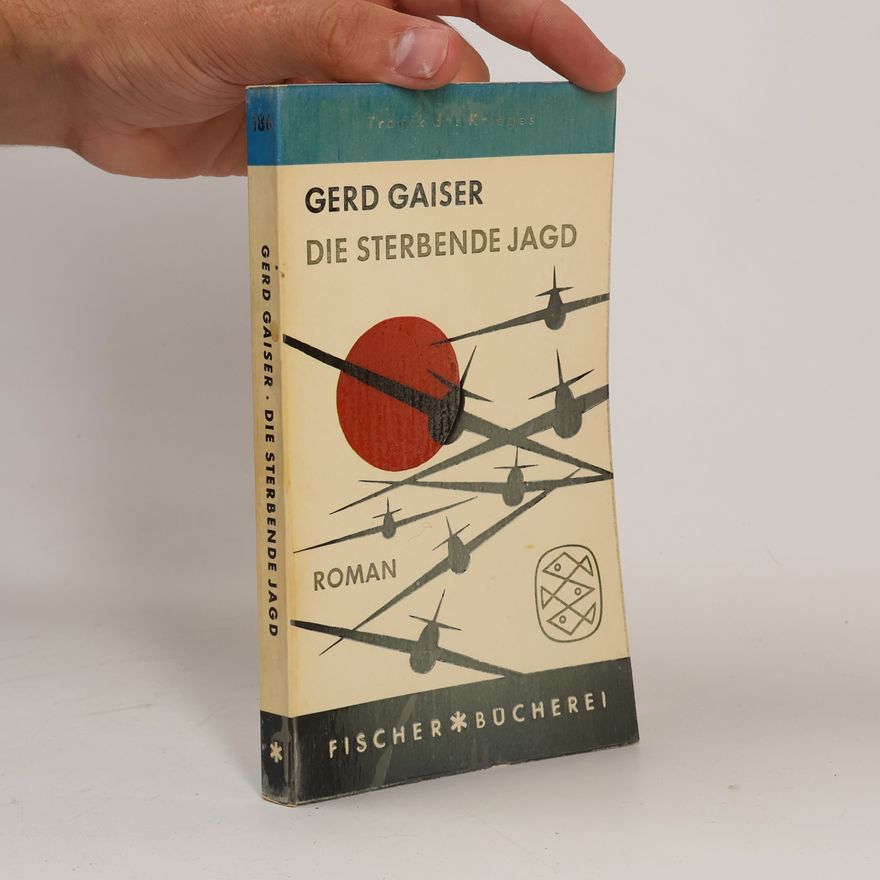 Gerd Gaiser Die sterbende Jagd