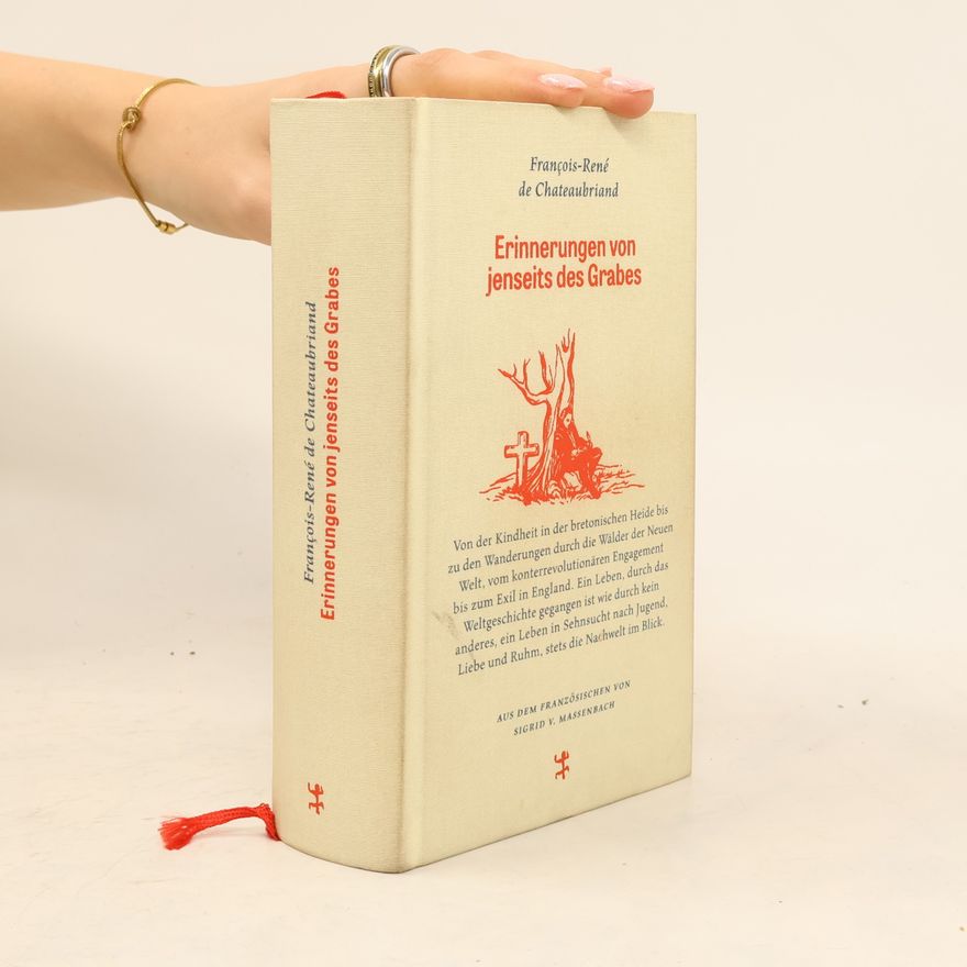 François-Auguste-René de Chateaubriand Erinnerungen von Jenseits des Grabes