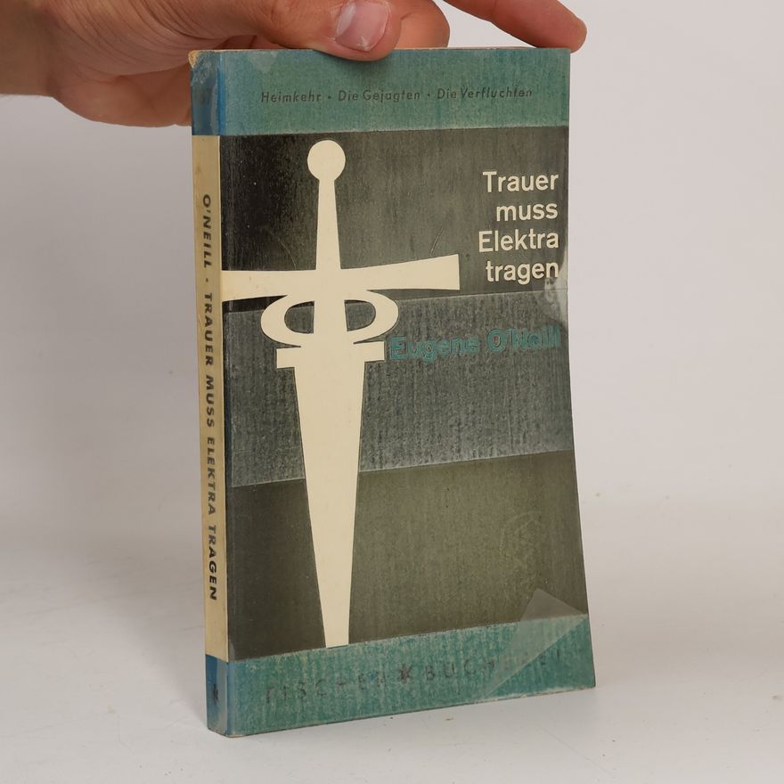 Eugene O'Neill Trauer Muss Elektra tragen