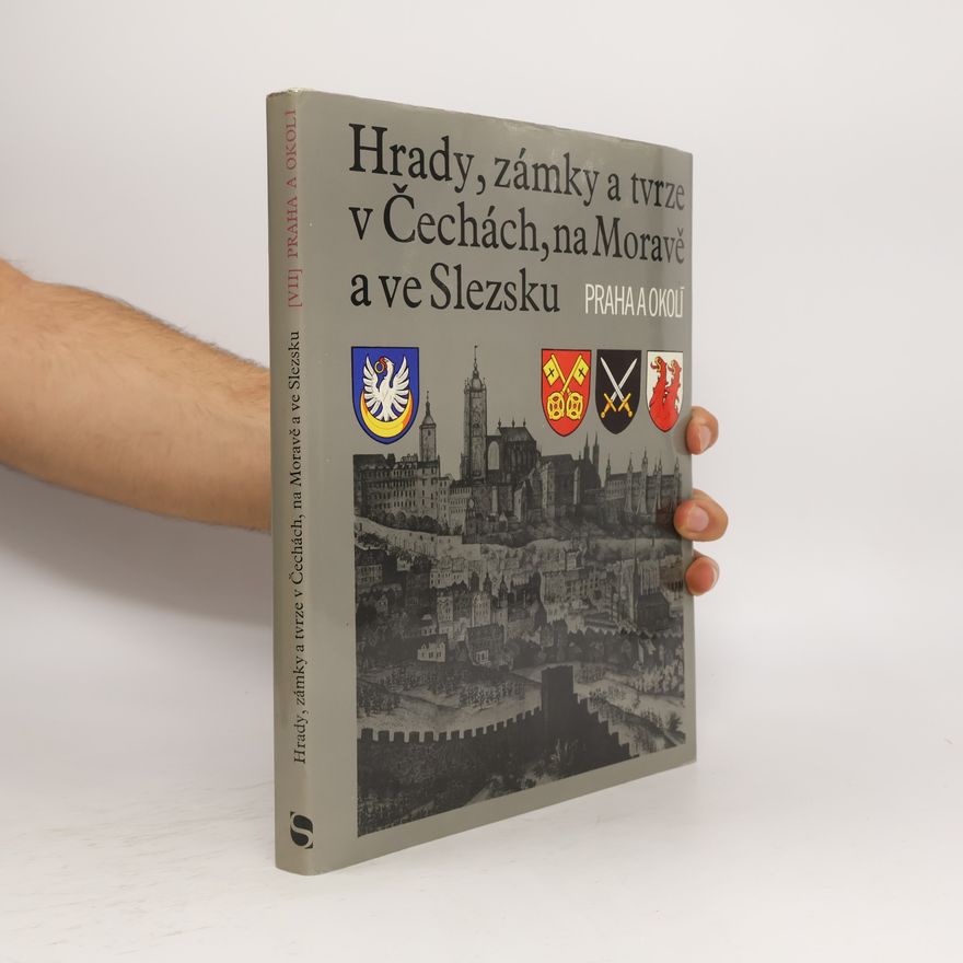František Holec Hrady, zámky a tvrze v Čechách, na Moravě a ve Slezsku VII. Praha a okolí