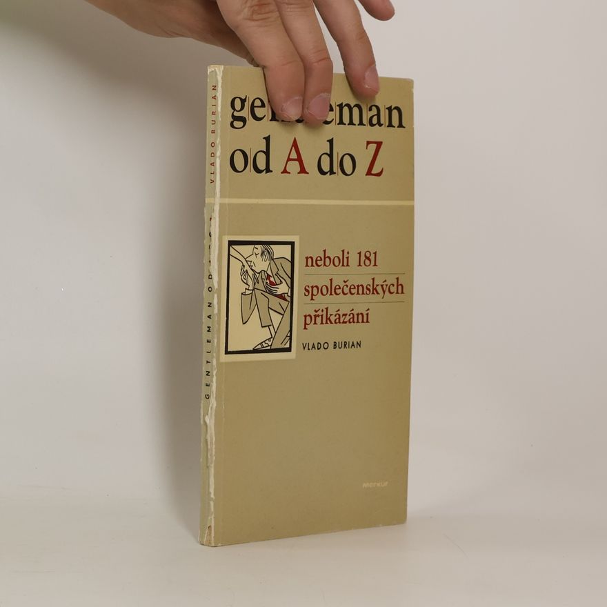Vlado Burian Gentleman od A do Z neboli 181 společenských přikázání