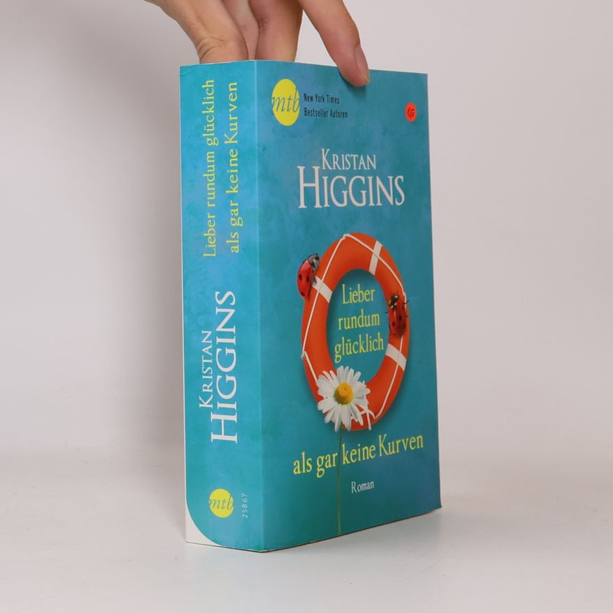Kristan Higgins Lieber rundum glücklich als gar keine Kurven