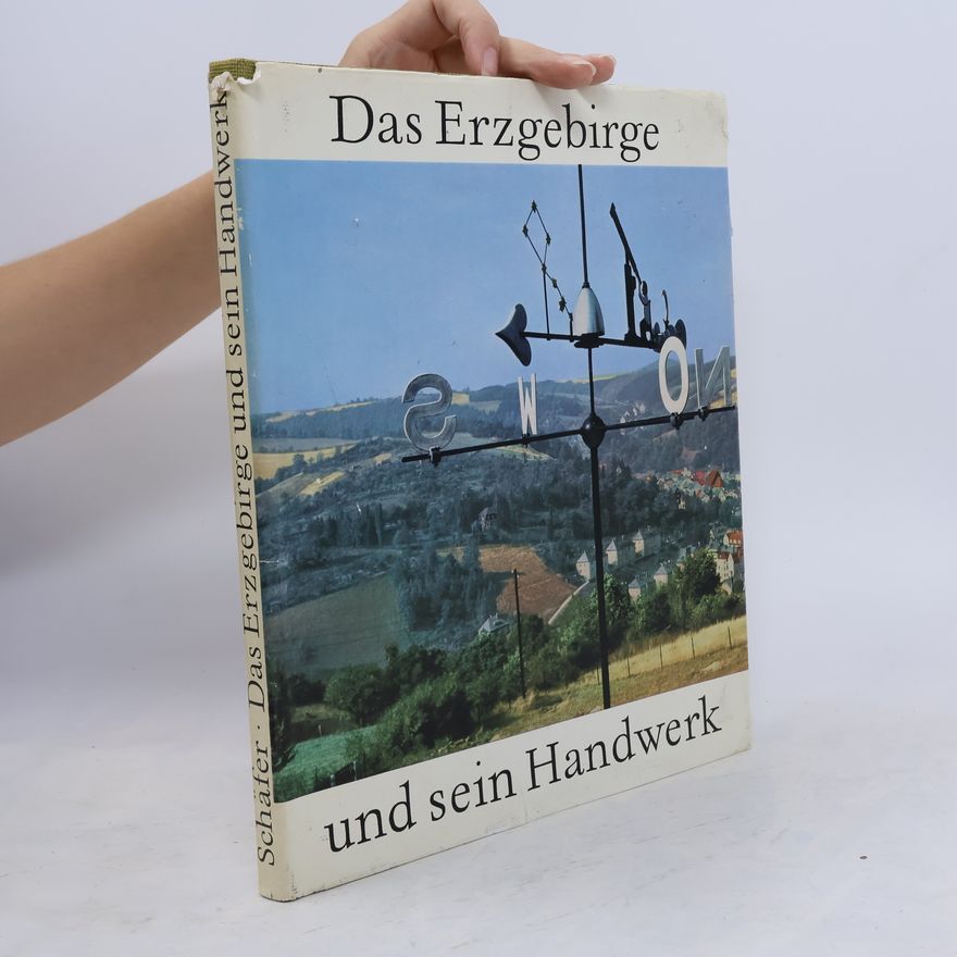 Ernst Schäfer Das Erzgebirge und sein Handwerk
