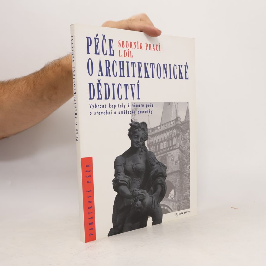 Auteurscollectief Péče o architektonické dědictví. Sborník prací 1. díl