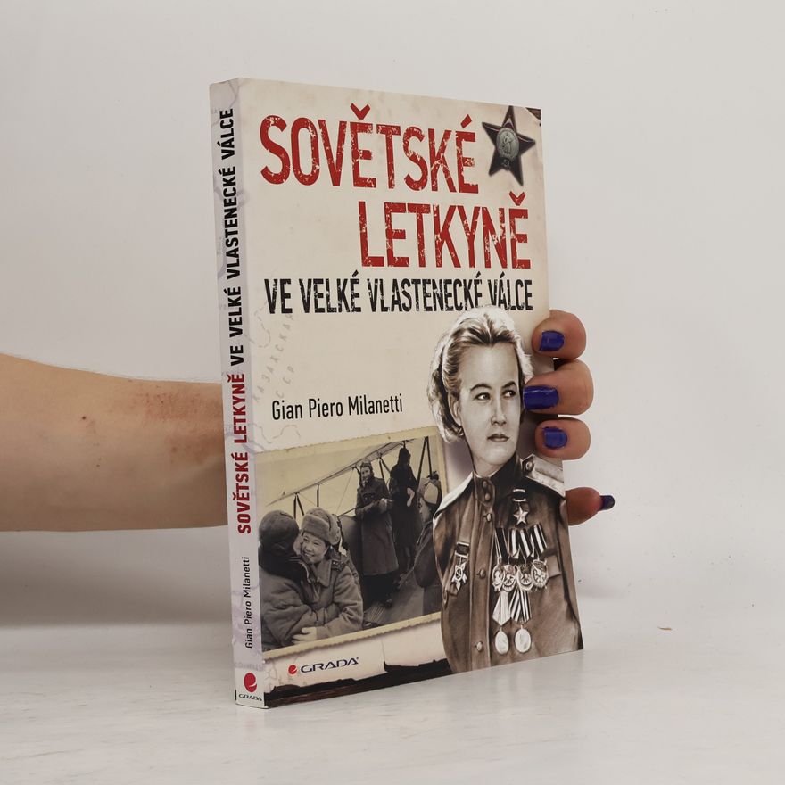 Gian Piero Milanetti Sovětské letkyně ve Velké vlastenecké válce