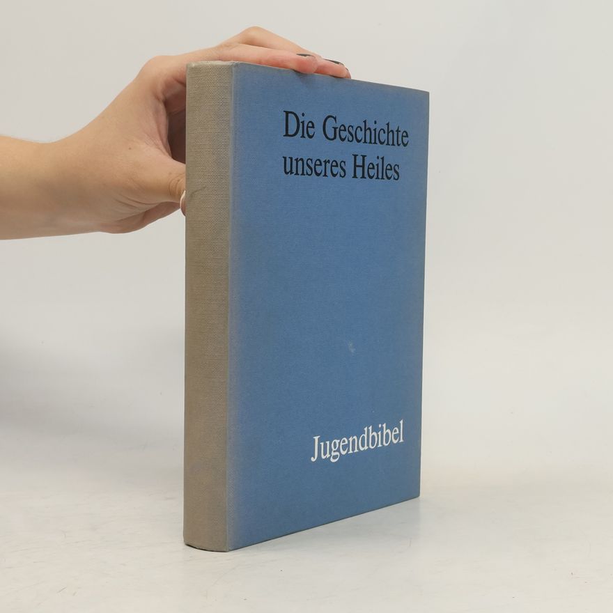 Various authors Die Geschichte unseres Heiles