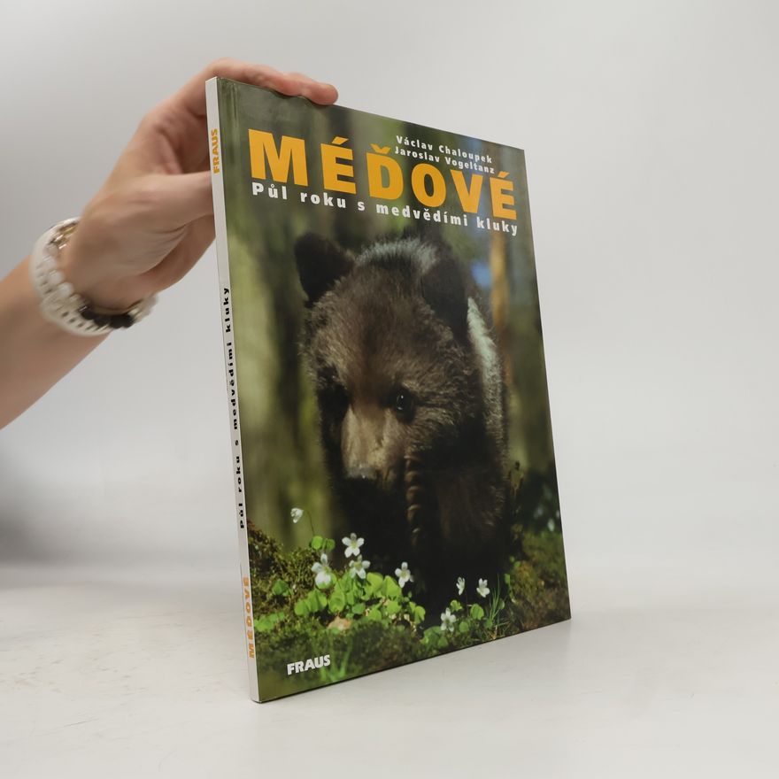 Václav Chaloupek Méďové. Půl roku s medvědími kluky
